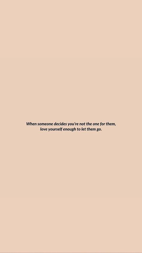 When someone decides you’re not the one for them, love yourself enough to let them go. #love #selflove #quote Deserve Better Quotes, Go For It Quotes, You Deserve Better, Breakup Quotes, Happy Words, Self Love Quotes, Instagram Quotes, Love Yourself, Poetry Quotes