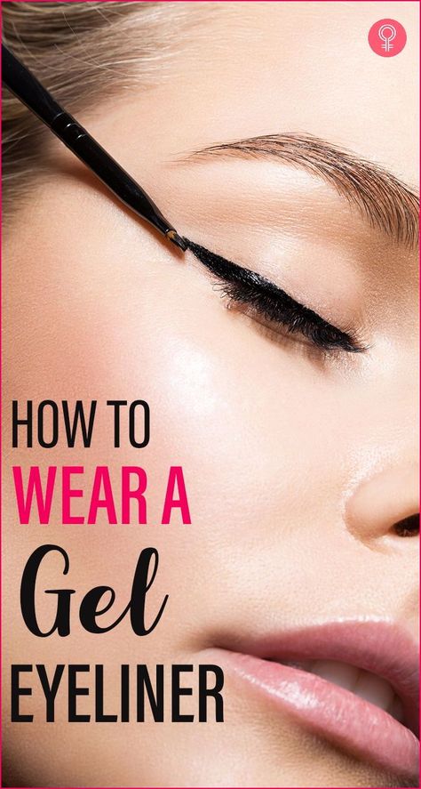 How To Do Gel Eyeliner, How To Use Gel Eyeliner, How To Apply Gel Eyeliner, Gel Eyeliner Looks, Gel Eyeliner Tutorial, Maybelline Gel Eyeliner, How To Use Eyeliner, Best Gel Eyeliner, Top Eyeliner