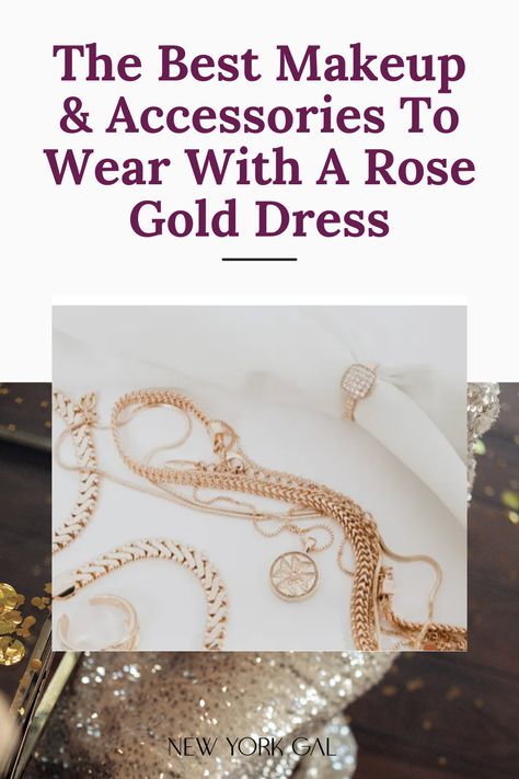 Gold Dress Accessories Jewelry, Jewelry For Rose Gold Dress, Accessories For A Gold Dress, Rose Gold Dress Accessories, Rose Gold Outfit Ideas, Makeup For Rose Gold Dress, Rose Gold Dress Outfit, Prom Dress Jewelry, Old Rose Dress