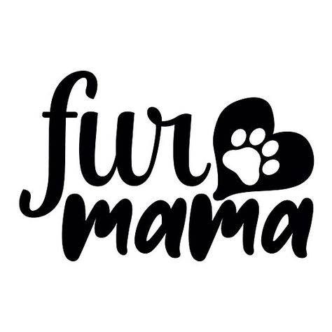 Fur Mama Paw Print Art, Fur Mom, Fur Mama, Mama Png, Shirt Print Design, Dog Mama, Cricut Creations, Vinyl Crafts, Dog Quotes