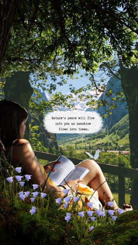 #fyp #nature #vibes #books #wallpaper #quotes #mountains #outdoors #trees In Nature Quotes, Reading In Nature, Cute Picture Quotes, Lover Aesthetic, Future Board, April Showers Bring May Flowers, Nature Vibes, Butterfly Girl, Books Wallpaper