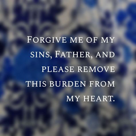 Forgive Me Father For I Have Sinned, Lost Soul Quotes, Forgive Me Quotes, Father Forgive Me, God Forgive Me, Sin Quotes, Jesus Forgives, Prayer For Forgiveness, Spiritual Food