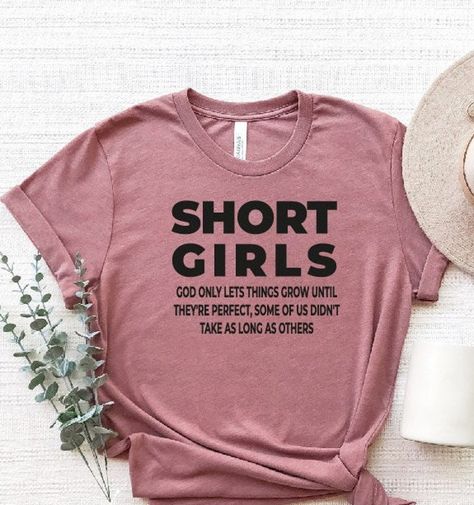 Short Girls T-shirt, Funny Saying, God Only Lets Things Grow, Sarcastic Tee, Gift Idea, Ladies Women Gift Teen Girls Top Lady Shirt Ideas For T Shirts, Teen Girl Gift Ideas, Sassy Shirts, Christmas Gift For Family, Funny T Shirt Sayings, Girl God, Sarcastic Tees, Short Women