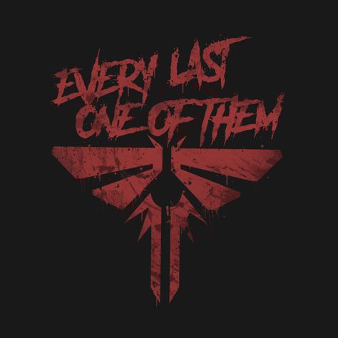 The Last If Us, Last Of Us Design, The Last Of Us Birthday Theme, The Last Of Us Design, The Last Of Us Symbol, One Last Time, Tlou Logos, The Last Of Us Part 1, The Last Of Us Quotes