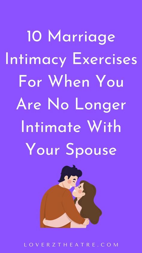 Exercise For Intimacy, Ways To Connect With Your Spouse, No Romance In Relationship, How To Be Intimate With Your Husband, No Intimacy In Marriage, Exercises For Intimacy, Ways To Increase Intimacy In A Relationship, Creating Intimacy In A Relationship, How To Build Intimacy