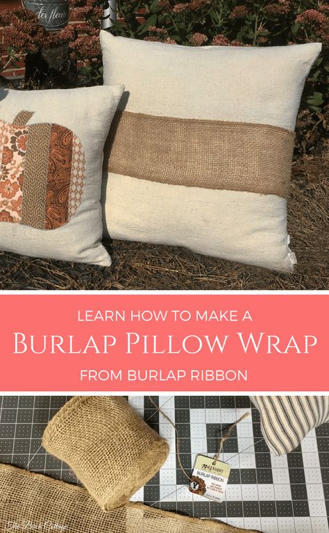 Make a No-Sew Burlap Pillow Wrap from Burlap Ribbon - a beautiful way to add a rustic touch of farmhouse style to your fall home decor Pillow Cushion Diy, Throw Pillow Diy, Fall Sewing Projects, Diy Throw Pillows, Pretty Home, Diy Pillow Covers, Burlap Decor, Fall Sewing, Fall Throw Pillows