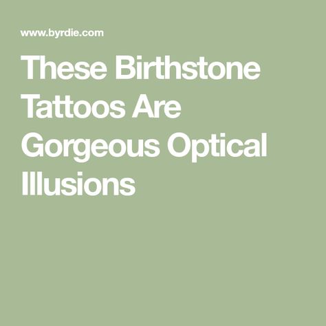 These Birthstone Tattoos Are Gorgeous Optical Illusions Birthstone Tattoos, Colored Shadow, Crescent Moon Tattoo, Ring Inspiration, Personal Image, Love Sparkle, Dark Tattoo, Tell The World, Peridot Gemstone