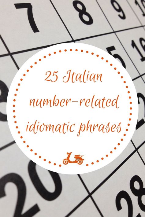 Italian Idiomatic Phrases Related to Numbers - Instantly Italy Idiomatic Phrases, Italian Numbers, Italian Vocabulary, Italian Language Learning, Learn Italian, Italian Phrases, Italian Culture, Learning Italian, Italian Language