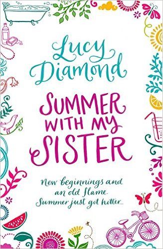 Summer With My Sister: Amazon.co.uk: Lucy Diamond: 9780330520553: Books Lucy Diamond, Chick Lit Books, Tbr Pile, Sisters Book, Buy Books, Old Flame, Book Organization, Live Forever, Book Worm