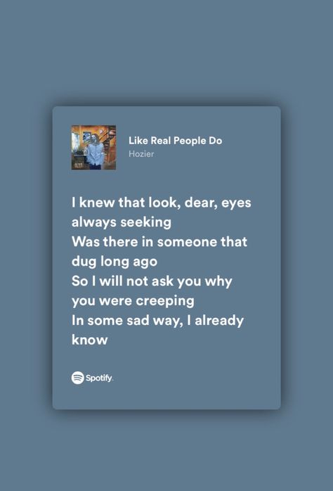 Hozier Aesthetic Lyrics Like Real People Do, Like Real People Do Hozier Aesthetic, Like Real People Do Hozier, Hozier Lyrics, Addie Larue, Spotify Lyrics, Lyrics Aesthetic, Cool Lyrics, Hozier