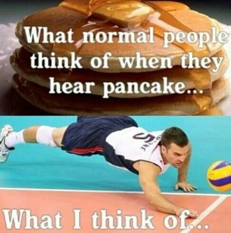 I had the best pancake of my life. IT WAS PERFECT and the setter got it and the hitter hit it and we scored!!!! Setter Volleyball, Volleyball Chants, Volleyball Quotes Funny, Funny Volleyball Shirts, Volleyball Problems, Volleyball Memes, Volleyball Setter, Volleyball Humor, Volleyball Inspiration