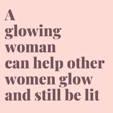 Image may contain: text that says 'A glowing woman can help other women glow and still be lit'    #Regram via @Bs87EL-nPmt Bad Assery Quotes Woman, Bad Assery Quotes, Best Friend Soul Mate, Sister Quotes, Strong Women Quotes, Keep Trying, Other Woman, Real Talk, Woman Quotes