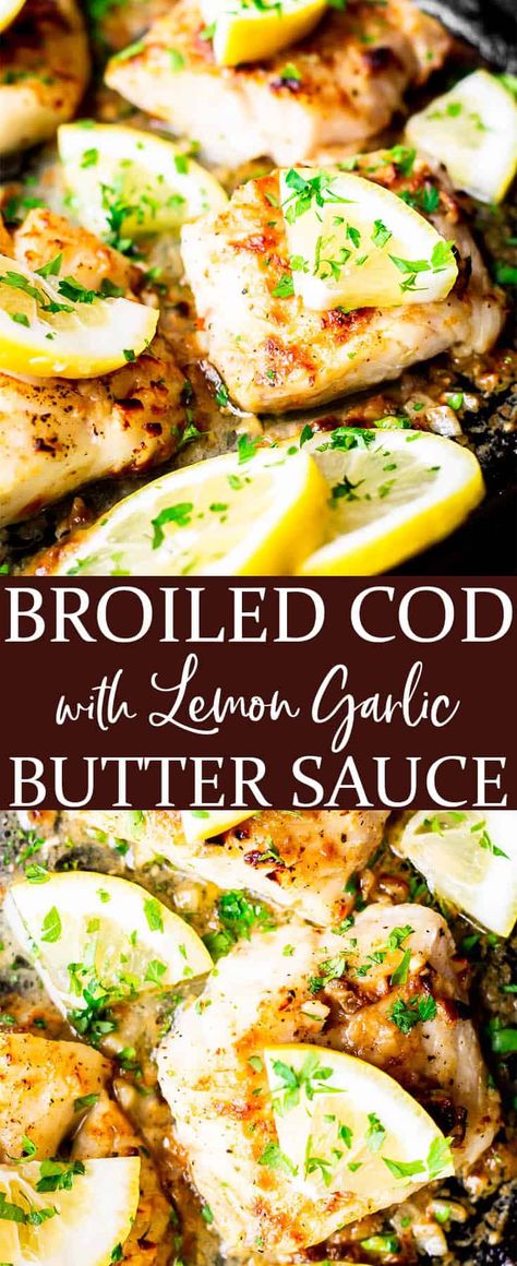 Broiled Cod with Lemon Garlic Butter Sauce is a quick and easy, family friendly recipe. It takes just 5 ingredients and less than 20 minutes to put this delicious, healthy meal on the table. This recipe is also perfect for those following low carb, keto, or gluten free diets, as well. | #codrecipe #cod #broiledcod #seafood #seafoodrecipe #quickmeals #dinnerideas #lowcarb #ketorecipes Quick Cod Recipes, Lemon Garlic Cod Recipes, Cod With Lemon Butter Sauce, Garlic Lemon Cod, Family Friendly Fish Recipes, Keto Fish Recipes Low Carb, Cod Lemon Butter Sauce, Broiled Cod Recipes Ovens, Cod With Lemon Butter Caper Sauce