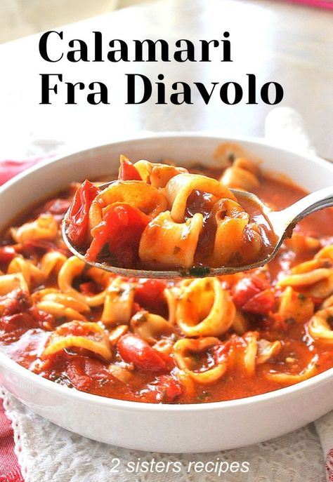 Calamari Fra Diavolo by 2sistersrecipes.com Calamari Sauce Recipe, Italian Calamari Recipes, Calamari Fra Diavolo Recipe, Calimari Dishes, Calamari In Red Sauce, Fra Diavolo Sauce, Easy Shrimp Fra Diavolo, Squid In Tomato Sauce, Seafood Fra Diavolo Recipe