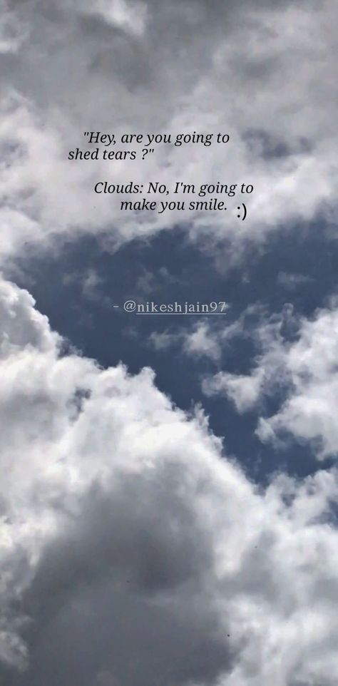 Conversation between me and clouds before rain. Rain Cloud Quotes, Rain Clouds Quotes, Thunder Quotes, Rhyming Quotes, Cloud Quotes, Rain Quotes, Sky Quotes, Rain And Thunder, Cloud City