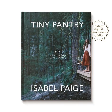 Tiny Pantry Isabel Paige, Tiny Pantry, Blog Post Design, Food Simple, Plant Based Cookbook, New Photos, Post Design, Over 60, Book Lists