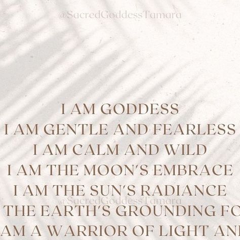 𝑺𝒂𝒄𝒓𝒆𝒅 𝑮𝒐𝒅𝒅𝒆𝒔𝒔 𝑻𝒂𝒎𝒂𝒓𝒂  ✨ on Instagram: "I am Woman ✨🦋🌿  . . . . .  #IAmGoddess #GentleAndFearless #CalmAndWild #MoonsEmbrace #SunsRadiance #EarthGrounding #WarriorOfLight #WisdomAndLove #CompassionateWarrior #EssenceOfWoman #DivineFeminine #GoddessEnergy #EmpoweredWoman #InnerGoddess #SacredFeminine #WarriorGoddess #WomanOfStrength" Angry Goddess Aesthetic, Divine Feminine Goddess Tattoo, Divine Goddess Aesthetic, Angry Goddess, I Am A Goddess, Divine Feminine Aesthetic, Divine Feminine Goddess, Goddess Quotes, Goddess Aesthetic