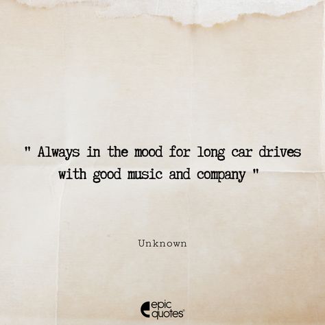 Long Drive Quotes, Long Car Drives, New Month Quotes, Driving Quotes, Car Drives, Experience Quotes, Love Drive, Epic Quotes, Romance Quotes