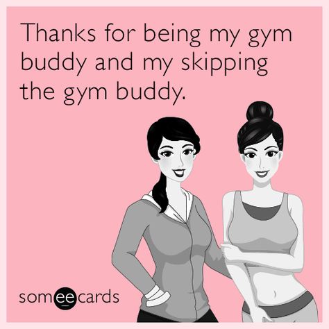 #Friendship: Thanks for being my gym buddy and my skipping the gym buddy. Gym Buddy Quotes, Workout Buddy Quotes, Buddy Quotes, Weight Humor, Inspirational Humor Quotes, Buddy Quote, Laughter Medicine, Gym Buddies, Friendship Memes