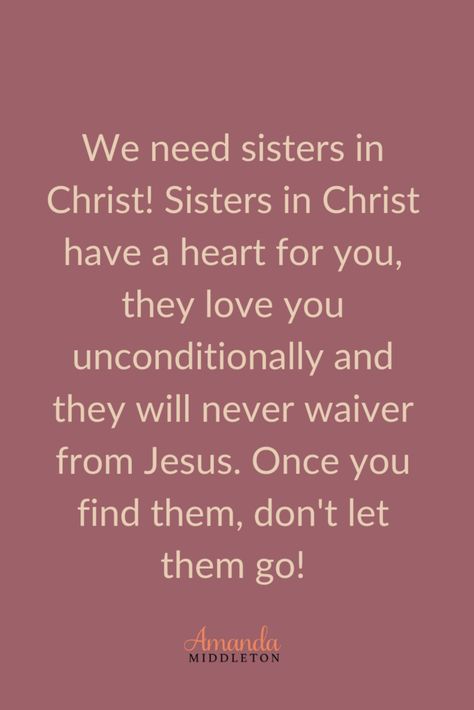 Why You Need Sisters in Christ to Make it in This Life was a revelation in recent years that I discovered. Over the years I have realized that I cannot do this life alone. I mean don’t get me wrong, I am not a Mom Group kinda gal. I am actually a Mom Group dropout. Oops!???? But, I have realized that I need women in my life that I can relate to. We all need mentors, friends and sisters in Christ to move forward in this life. Christian Sister Quotes, God Bless My Sister, Sister In Christ Quotes, Christian Sisterhood Quotes, Godly Friends, Sisters In Christ Quotes, Sister In Christ, God Centered Friendships, Sisters In Christ Friendship