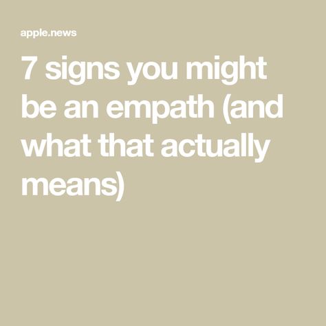 7 signs you might be an empath (and what that actually means) Signs Your An Empath, An Empath, The Emotions, Empath, Apple News, Find It, Math Equations, Signs, Quotes