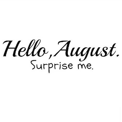 via @elin_parr on Instagram http://ift.tt/1eJEACh Welcome August Quotes, August Pictures, Welcome August, August Quotes, Monthly Quotes, Hello August, Goal Quotes, Surprise Me, Typography Quotes