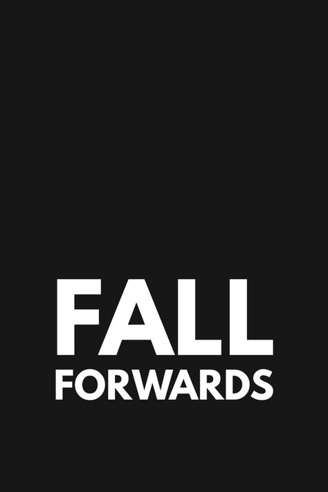 Fall forwards! Just go and execute. If you make a mistake, learn from it! Inaction is the worst. Fall Forward Quotes, Forward Quotes, Fall Forward, Learn And Grow, Advice Quotes, Making Mistakes, The Worst, You've Been, Just Go