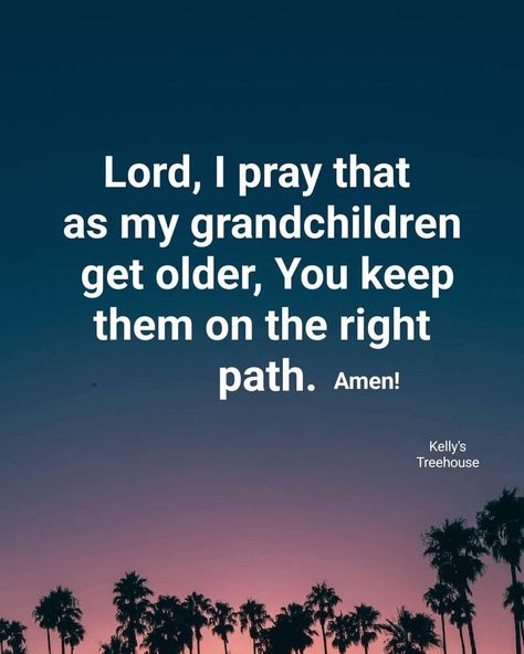 Quotes About Grandchildren, Silent Prayer, Prayer Board, Mary Ann, All Quotes, Inspirational Thoughts, I Pray, Grandchildren, Tree House