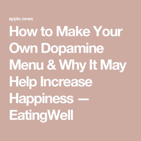 How to Make Your Own Dopamine Menu & Why It May Help Increase Happiness — EatingWell Dopamine Menu Ideas, Fertility Nutrition, Increase Happiness, Easy Breakfast Brunch, Nutrition Guidelines, Dessert Smoothie, Lunch Appetizers, Grocery Foods, Low Cholesterol