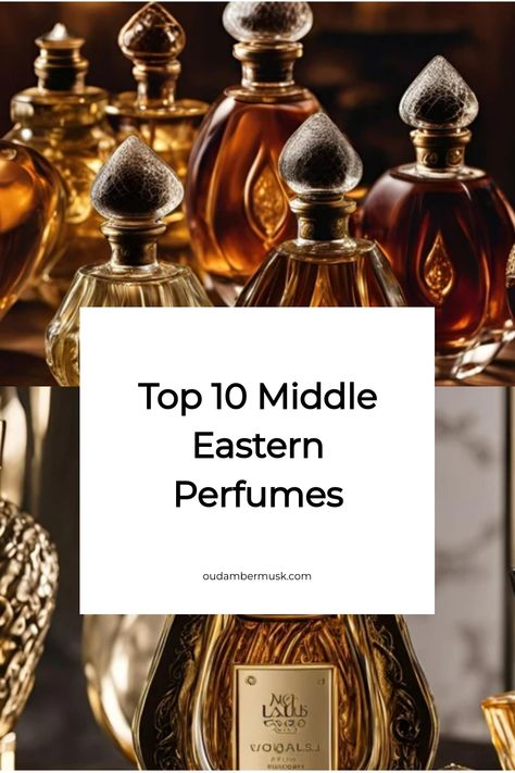 Top 10 Middle Eastern Perfumes Indian Perfume For Women, Arabian Perfume Oils, Arabic Perfumes For Women, Arab Fragrance, Arabic Parfum, Arabian Perfumes For Women, Nest Perfume, Arabian Perfume, Musk Oil