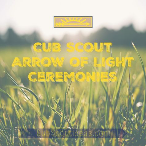 Banquet Themes, Arrow Of Light Ceremony, Arrow Of Light Award, Arrow Of Light, Cub Scouts Tiger, Scout Games, Scout Projects, Cub Scout Activities, Arrow Of Lights