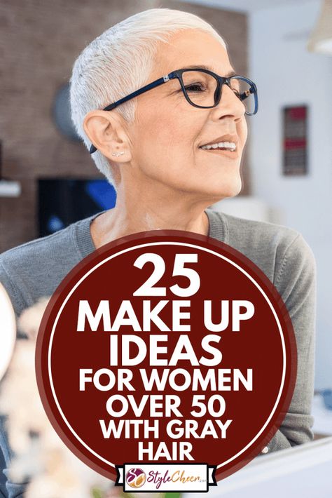 25 Makeup Ideas For Women Over 50 With Gray Hair - StyleCheer.com Gray Hair Makeup, Hair Women Over 50, Grey Hair And Makeup, Haircut Gray Hair, Gray Hair Women, Grey Hair Over 50, Grey White Hair, Makeup For Older Women, Gorgeous Gray Hair