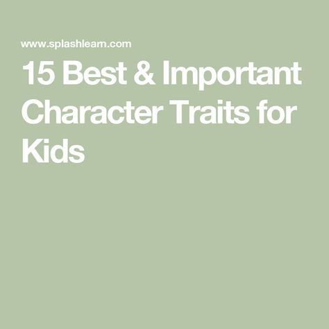 15 Best & Important Character Traits for Kids Character Traits For Kids, Negative Character Traits, What Is Character, Character Building Activities, Positive Character Traits, Positive Traits, Negative Traits, Character Trait, Character Building