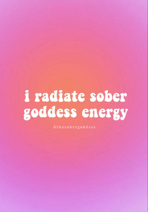 Radiate Energy Quotes, Women In Recovery, Soberity Quotes Funny, I Radiate Goddess Energy, Stop Partying And Grow Up Quotes, Funny Soberity Quotes, I Radiate Goddess Energy Quote, Soberity Aesthetic, Soberity Quotes Inspirational Short