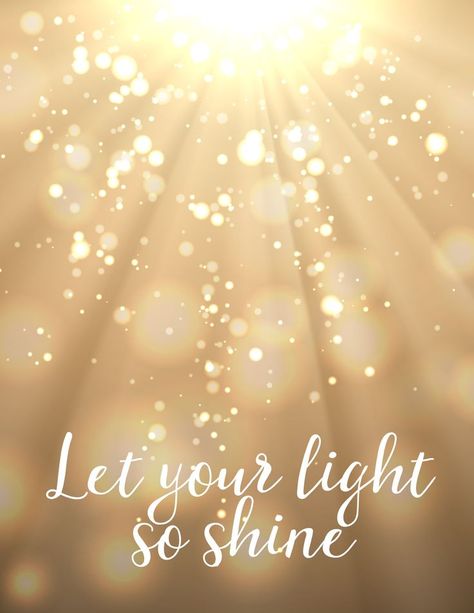 Let your light so shine. #Quote Team Motivational Quotes, Shine Quotes, Light The World, Sparkle Quotes, Sea Of Galilee, Light Quotes, No Way Out, Shine Your Light, Be The Light