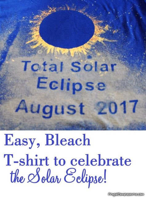 Fun,frugal, diy, bleach t-shirts to celebrate the solar eclipse! Bleach Eclipse Shirt, Diy Eclipse Shirt, Diy Solar Eclipse Shirt, Vocabulary Parade, Diy Bleach, Solar Eclipse Shirts, Eclipse Party, Surprise Present, Space Unit