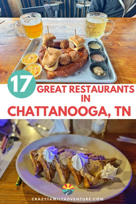 Contains 2 images the top image shows a great lunch with 2 beers, and the bottom image shows a platter of French toast, 17 Chattanooga Restaurants Chattanooga Tennessee Restaurants, Chattanooga Restaurants, See Rock City, Travel Tennessee, Tennessee Restaurants, Travel 2025, Rv Travel Destinations, West Road Trip, Tennessee Road Trip