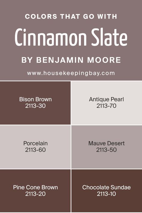 Colors that Go With Cinnamon Slate 2113-40 by Benjamin Moore Benjamin Moore Cinammon Slate, Cinnamon Slate Kitchen, Cinnamon Slate Bedroom Ideas, Benjamin Moore Cinnamon Slate Bathroom, Cinnamon Slate Bathroom, Rose Pine Benjamin Moore, Cinnamon Slate Benjamin Moore Bedroom, Cinnamon Slate Color Palette, Cinnamon Slate Color