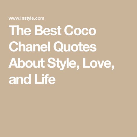 The Best Coco Chanel Quotes About Style, Love, and Life Coco Chanel Quotes Inspirational, Coco Chanel Quotes Classy, Luxurious Quotes, Coco Channel Quotes, Quotes About Style, Quotes Coco Chanel, Fashion Quotes Coco Chanel, Pink Girly Quotes, Confident Lady