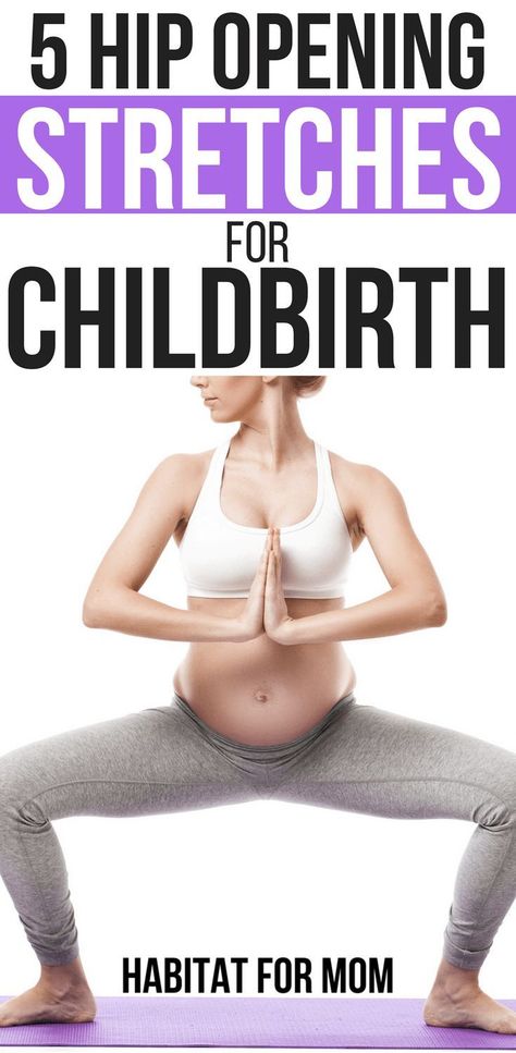 5 hip opening stretches for childbirth! Prepare for llabor and delivery now! First time pregnancy tips | Preparing fro baby. #pregnancy #habitatformom Stretches To Prep For Labor, Stretches For Birth Labor, Birth Prep Exercises, Stretches To Get Ready For Labor, Hip Opening Stretches For Labor, Stretches For Natural Birth, Birthing Stretches, Stretches To Open Pelvis For Labor, Birth Prep Stretches