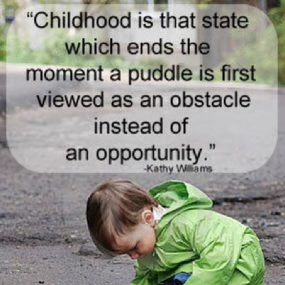 Childhood is that state which ends the moment a puddle is first viewed as an obstacle instead of an opportunity. Playing In Puddles, Play Quotes, Natural Parenting, Primary Education, School Quotes, Outdoor Learning, Gentle Parenting, Good Parenting, Learning Through Play