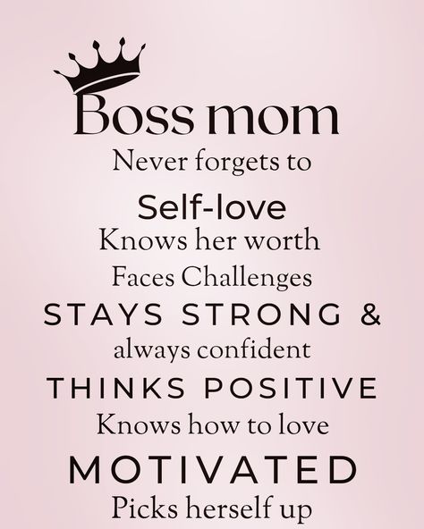 Reminder to be a Boss Mom Be A Boss, Boss Mom, Mom Boss, Never Forget, Positive Thinking, Self Love, Confidence