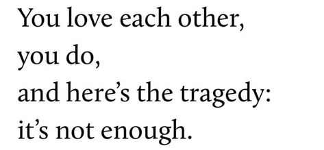 J P, Love Each Other, Literary Quotes, Do Love, Not Enough, A Quote, Poetry Quotes, Pretty Words, Enough Is Enough