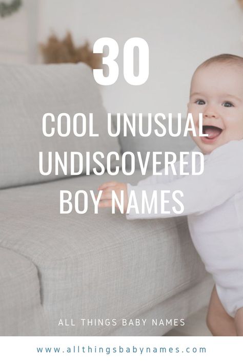 30 Cool Unusual Undiscovered Boy Names Baby Biy Names, Unusual Boy Names, Uncommon Baby Boy Names, Names For Boys List, Uncommon Baby Names, Unique Baby Boy Names, Unusual Names, Popular Baby Names, Unusual Baby Names