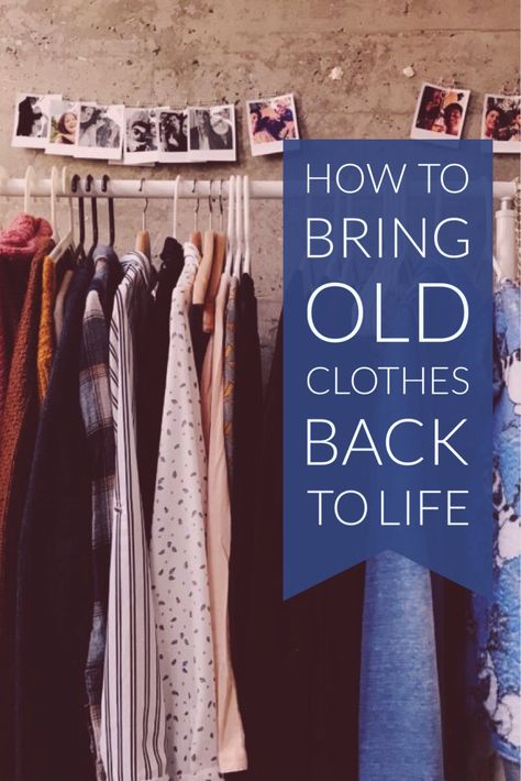 how to bring old clothes back to life How To Make Old Clothes Look New, How To Make New Outfits With Old Clothes, Re Fashion Clothes Diy, How To Style Old Clothes, How To Repurpose Clothes, What To Do With Old Clothes, How To Alter Clothes, Altering Clothes Refashioning, Restyle Old Clothes