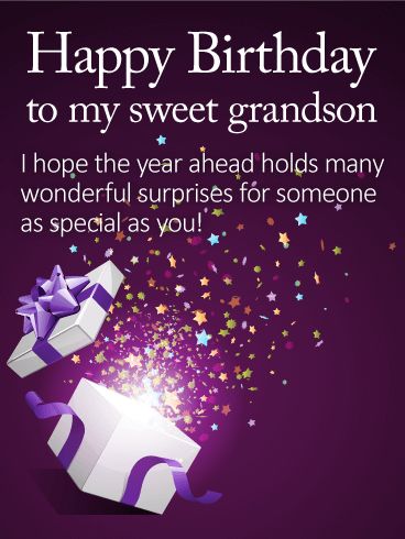 To my Sweet Grandson - Happy Birthday Wishes Card: There's something so magical about this birthday card. Maybe it's the trail of colorful stars bursting out of a beautifully wrapped present, representing all the wonderful surprises in store for your wonderful grandson in the year ahead. Or maybe it's because as soon as he sees this one-of-a-kind greeting, he'll know it came from you...which is the best gift of all! Happy Birthday Quotes For Son, Grandson Birthday Quotes, Happy Birthday Grandson Images, Grandson Birthday Wishes, Birthday Quotes For Son, Grandchildren Quotes, Quotes For Son, Birthday Grandson, Happy Birthday Grandson