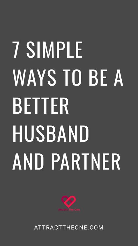 7 simple ways to be a better husband and partner. How To Be A Better Partner Relationships, How To Be A Better Husband, Be A Better Husband, Ways To Improve Your Relationship, Better Husband, Better Partner, Strengthen Your Marriage, Rekindle Romance, Marriage Restoration