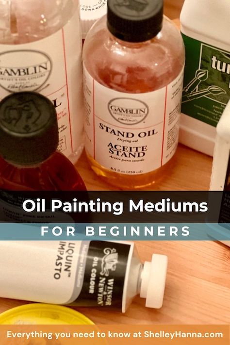 Oil Painting Mediums – A Beginner's Guide Oil Painting Essentials, Oil Painting Mediums, Simple Oil Painting Ideas, Oil Painting Basics, Learn Oil Painting, Painting Mediums, Simple Oil Painting, Oil Painting Tips, Oil Painting Lessons