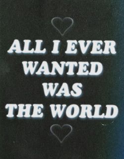 all i ever wanted was the world Electra Heart, Marina And The Diamonds, All I Ever Wanted, Vintage Poster Art, Soft Grunge, Song Quotes, The Words, Wall Collage, The North Face Logo