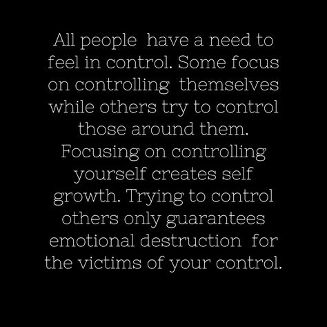 Quotes About Controlling People, Self Control Quotes, Controlling Relationships, Controlling People, Control Quotes, How To Control Emotions, Behavior Quotes, Situation Quotes, Boundaries Quotes